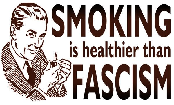 Smoking Better Than Fascism