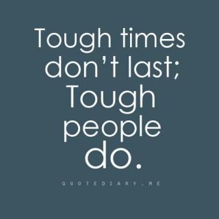 photo Tough-times-dont-last-tough-people-do_zps1922311a.jpg