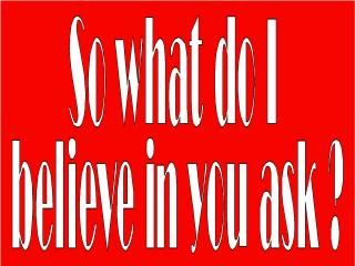 photo what-do-i-believe-in_zpsd6c9f7fa.jpg