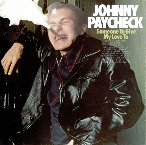 JohnnyPaycheck-SomeoneToGiveMyLoveTo-LPRECORD-480180_zps7a569efb.jpg