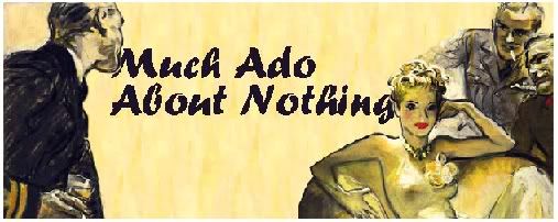 Much Ado About Nothing