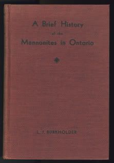 Image for A Brief History of the Mennonites in Ontario Giving a Description of Conditions in Early Ontario - the Coming of the Mennonites Into Canada - Settlements - Congregations - Conferences - Other Activities - and Nearly 400 Ordinations.